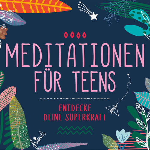 Hoerbuch Meditationen für Teens - Susanne Keller - Carlotta Pahl