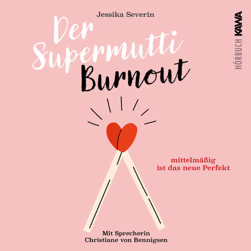 Hoerbuch Der Supermutti Burnout - Jessika Severin - Christiane von Bennigsen