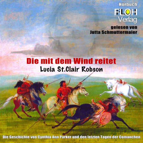 Hoerbuch Die mit dem Wind reitet - Lucia St.Clair Robson - Jutta Schmuttermaier