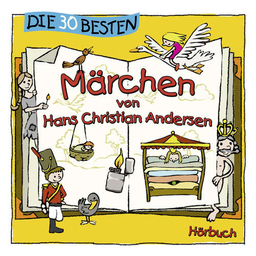 Hoerbuch Die 30 besten Märchen von Hans Christian Andersen - Hans Christian Andersen - Katja Brügger