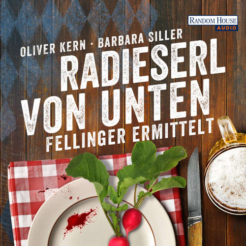 Hoerbuch Radieserl von unten - Fellinger ermittelt - Oliver Kern - Daniel Christensen
