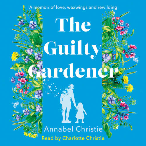 Audiobook The Guilty Gardener - Annabel Christie - Charlotte Christie