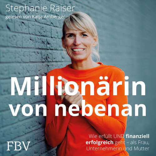 Hoerbuch Millionärin von nebenan - Stephanie Raiser - Katja Amberger