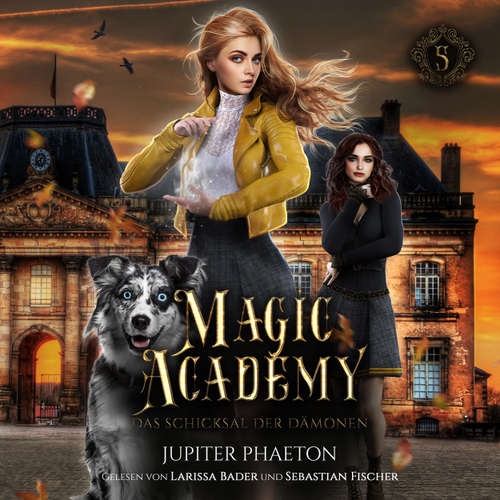 Hoerbuch Magic Academy 5 - Das Schicksal der Dämonen - Fantasy Hörbuch - Jupiter Phaeton - Larissa Bader