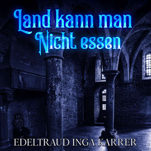 Hoerbuch Land kann man nicht essen - Edeltraud Inga Karrer - Elke Roch
