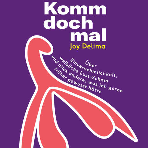 Hoerbuch Komm doch mal! - Joy Delima - Alina Hidic