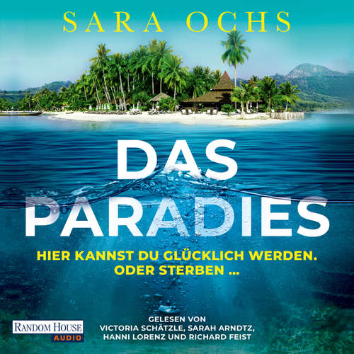 Hoerbuch Das Paradies - Hier kannst du glücklich werden. Oder sterben … - Sara Ochs - Victoria Schätzle
