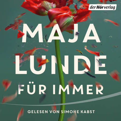 Hoerbuch Für immer - Maja Lunde - Simone Kabst
