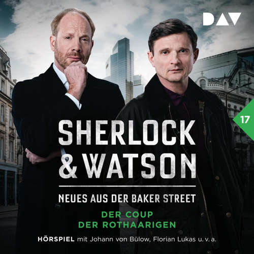Hoerbuch Sherlock & Watson - Neues aus der Baker Street, Band 17: Sherlock & Watson - Neues aus der Baker Street: Der Coup der Rothaarigen - Viviane Koppelmann - Johann von Bülow