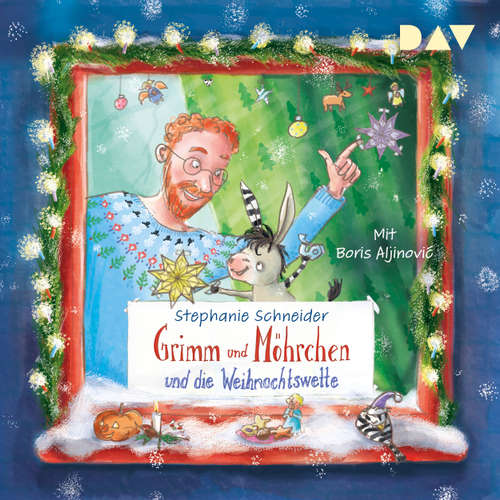 Hoerbuch Grimm und Möhrchen und die Weihnachtswette - Stephanie Schneider - Boris Aljinović