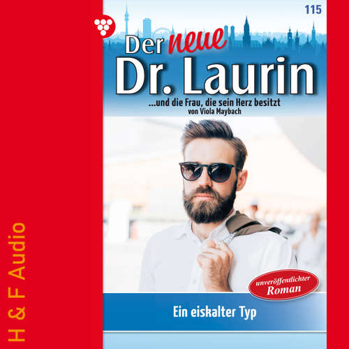 Hoerbuch Ein eiskalter Typ - Der neue Dr. Laurin, Band 115 - Viola Maybach - Synthesized Voice - Male