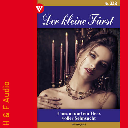 Hoerbuch Einsam und ein Herz voller Sehnsucht - Der kleine Fürst, Band 338 - Viola Maybach - Synthesized Voice - Female