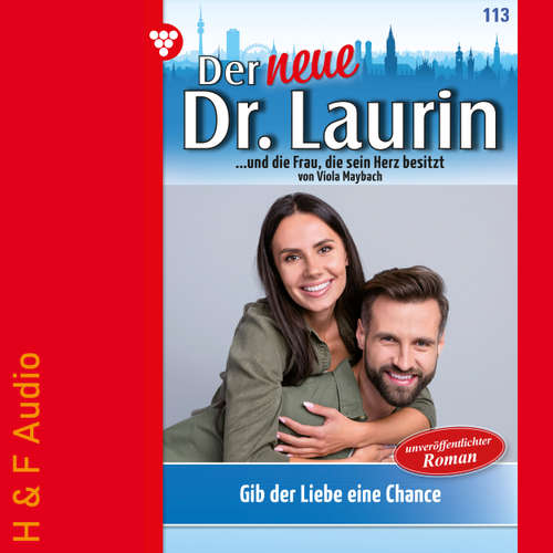 Hoerbuch Gib der Liebe eine Chance - Der neue Dr. Laurin, Band 113 - Viola Maybach - Synthesized Voice - Male