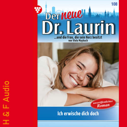 Hoerbuch Ich erwische dich doch! - Der neue Dr. Laurin, Band 108 - Viola Maybach - Synthesized Voice - Female