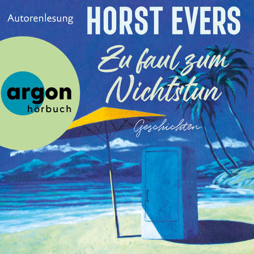 Hoerbuch Zu faul zum Nichtstun - Geschichten - Horst Evers - Horst Evers