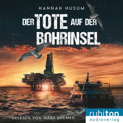 Hoerbuch Der Tote auf der Bohrinsel - Hannah Husum - Mark Bremer