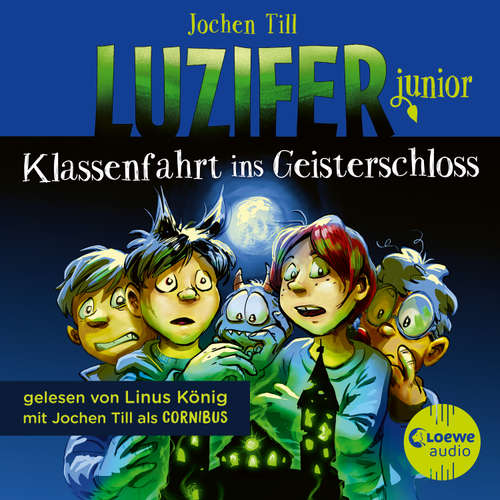 Hoerbuch Luzifer junior (Band 15) - Klassenfahrt ins Geisterschloss - Jochen Till - Linus König