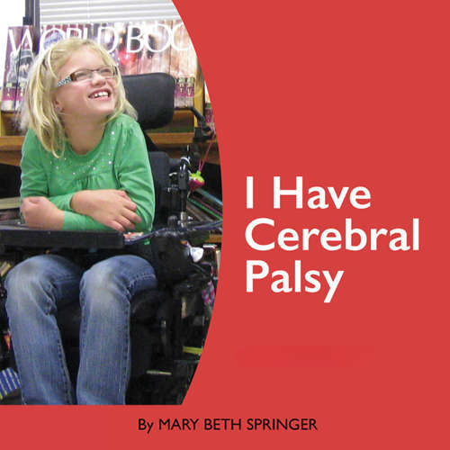 Audiobook I Have Cerebral Palsy - Mary Beth Springer - Mary Beth Springer