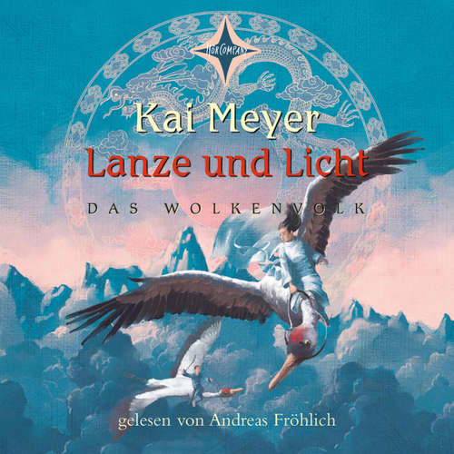 Hoerbuch Lanze und Licht - Das Wolkenvolk, Teil 2 - Kai Meyer - Andreas Fröhlich