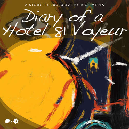 Audiobook Diary of a Hotel 81 Voyeur - RICE media - Nishad More