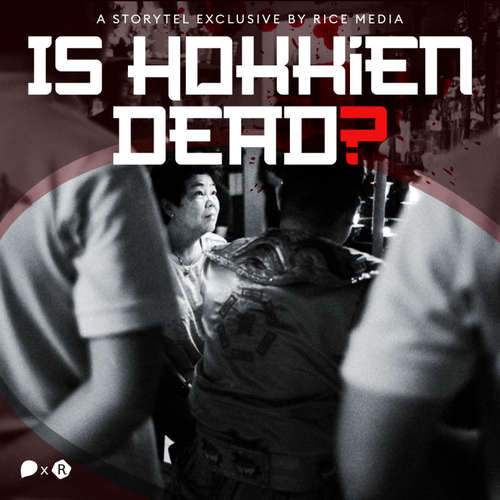 Audiobook Many Believe that Dialects Like Hokkien Are Nearly Dead. How True is This? - RICE media - Nishad More