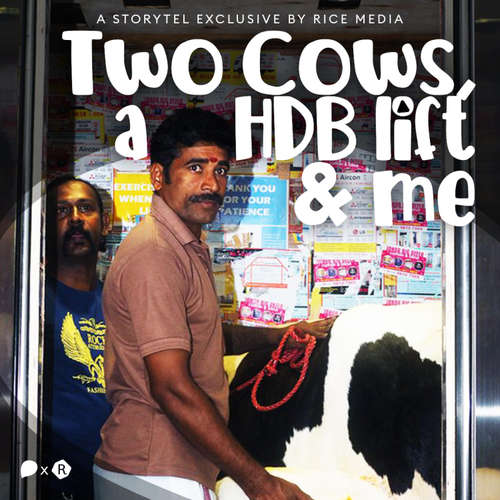 Audiobook Two Cows, a HDB Lift, and Me - RICE media - Nishad More