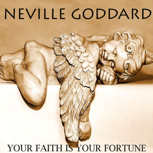 Audiobook Your Faith Is Your Fortune - Neville Goddard - Mark Bowen