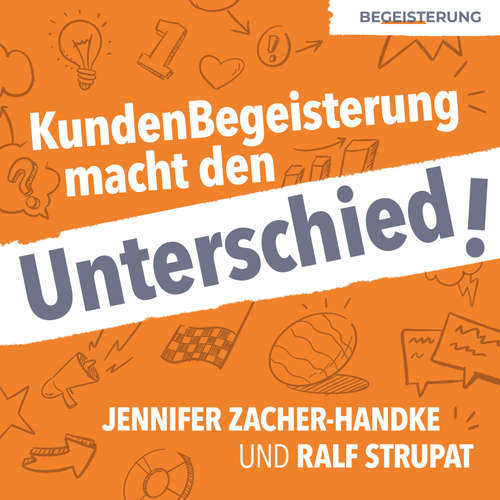 Hoerbuch KundenBegeisterung macht den Unterschied! - Jennifer Zacher-Handke - Jennifer Zacher-Handke
