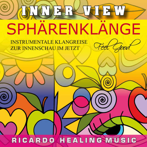 Audiobook Inner View - Sphärenklänge - Instrumentale Klangreise Zur Innenschau Im Jetzt -  - Ricardo M