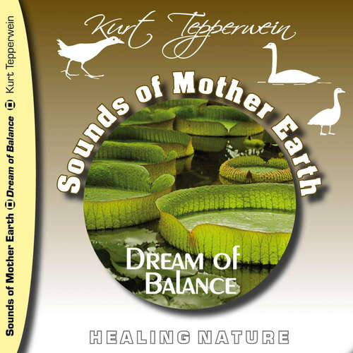 Audiobook Sounds of Mother Earth - Dream of Balance, Healing Nature -  - Kurt Tepperwein