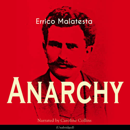 Audiobook Anarchy - Errico Malatesta - Caroline Collins