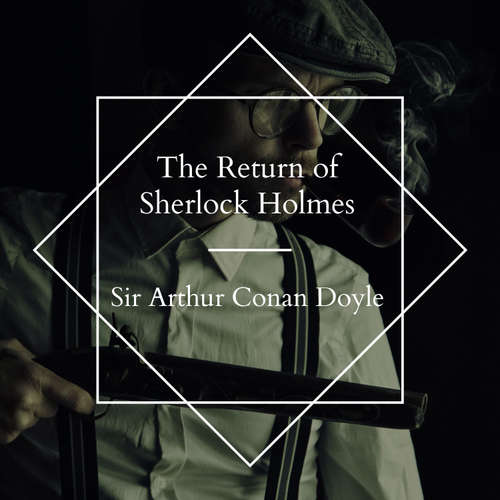 Audiobook The Return of Sherlock Holmes - Arthur Conan Doyle - Laurie Anne Walden