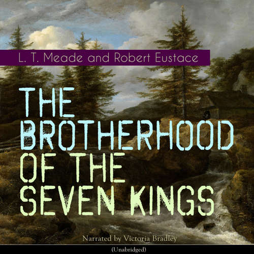 Audiobook The Brotherhood of the Seven Kings - L. T. Meade - Victoria Bradley