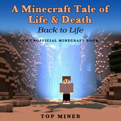 Audiobook A Minecraft Tale of Life & Death - Top Miner - Daniel Williams