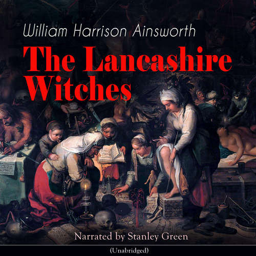 Audiobook The Lancashire Witches (Unabridged) - William Harrison Ainsworth - Stanley Green