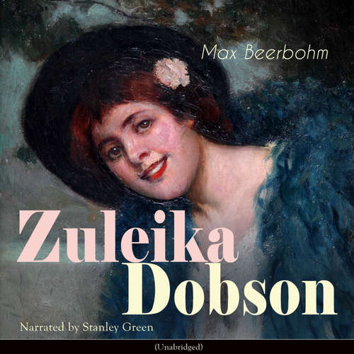 Audiobook Zuleika Dobson - Max Beerbohm - Stanley Green