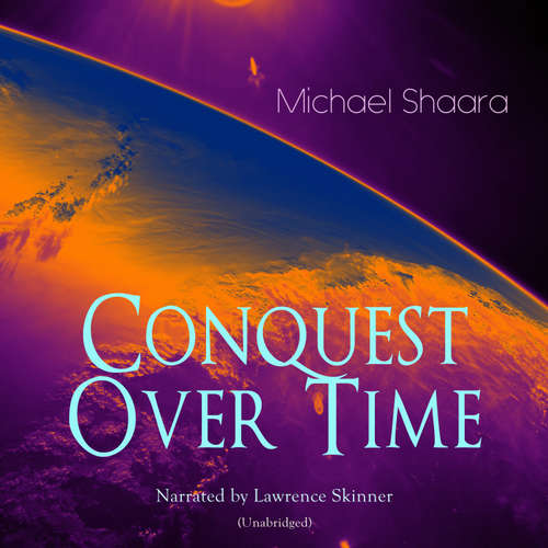 Audiobook Conquest over Time - Michael Shaara - Lawrence Skinner