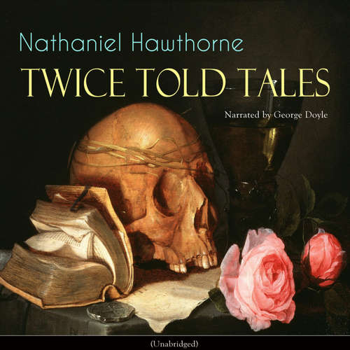 Audiobook Twice Told Tales - Nathaniel Hawthorne - George Doyle