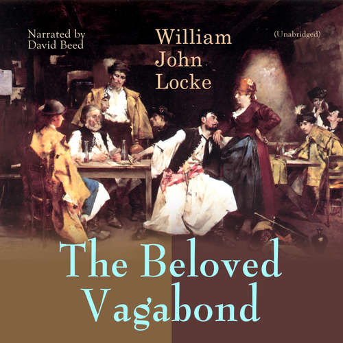 Audiobook The Beloved Vagabond - William John Locke - David Beed