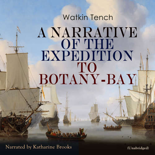 Audiobook A Narrative of the Expedition to Botany-Bay - Watkin Tench - Katharine Brooks