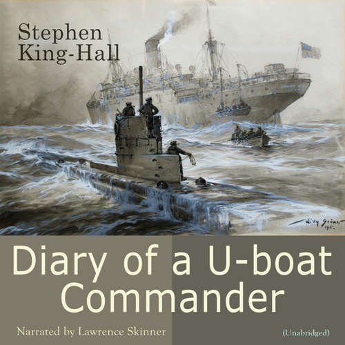 Audiobook Diary of a U-boat Commander - Stephen King-Hall - Lawrence Skinner