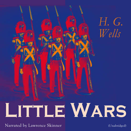 Audiobook Little Wars - H. G. Wells - Lawrence Skinner