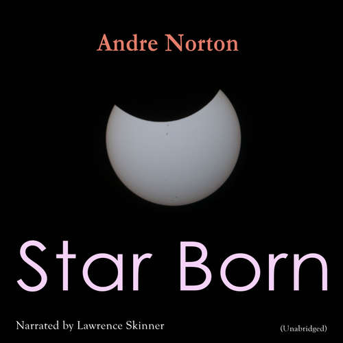 Audiobook Star Born - Andre Norton - Lawrence Skinner