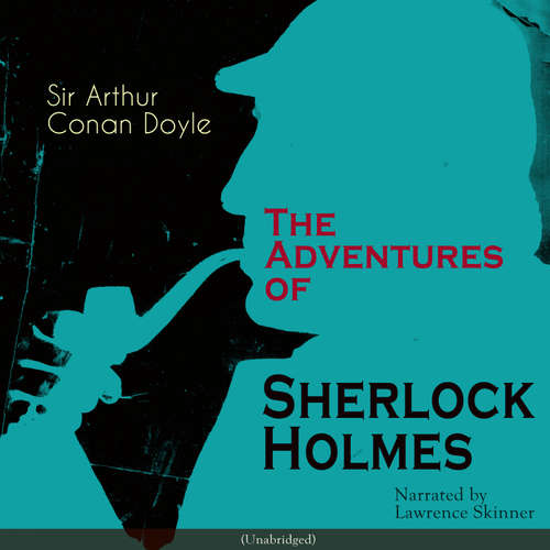 Audiobook The Adventures of Sherlock Holmes - Sir Arthur Conan Doyle - Lawrence Skinner