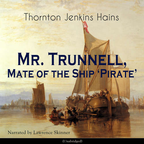 Audiobook Mr. Trunnell, Mate of the Ship Pirate - Thornton Jenkins Hains - Lawrence Skinner