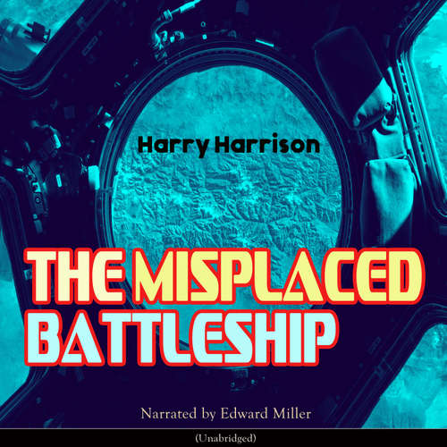 Audiobook The Misplaced Battleship - Harry Harrison - Edward Miller
