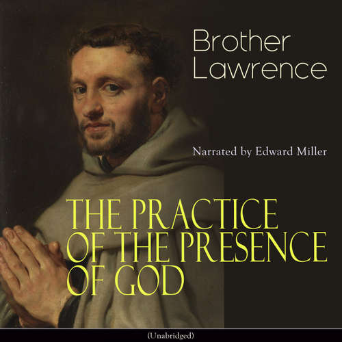 Audiobook The Practice of the Presence of God - Brother Lawrence - Edward Miller