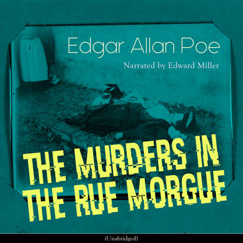 Audiobook The Murders in the Rue Morgue - Edgar Allan Poe - Edward Miller