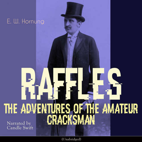Audiobook Raffles - The Adventures of the Amateur Cracksman - E. W. Hornung - Candle Swift