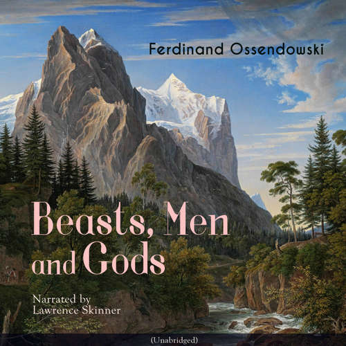 Audiobook Beasts, Men and Gods - Ferdinand Ossendowski - Lawrence Skinner